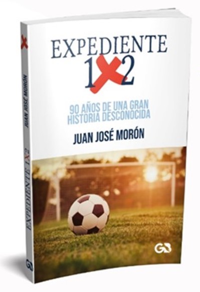 Libro 'Expediente 1 X 2', del periodista Juan José Morón