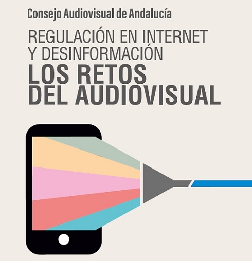 El Consejo Audiovisual de Andalucía organiza la jornada 'Regulación en internet y desinformación: Los retos del audiovisual'