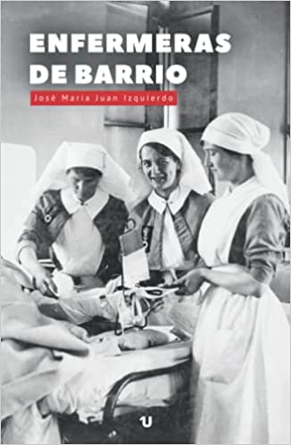 Presentación de la novela ‘Enfermeras de Barrio’, del periodista José María Juan Izquierdo