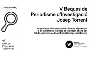 La Unió de Periodistes Valencians abre el plazo de la Beca de Periodismo de Investigación Josep Torrent