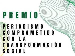 Premio Periodismo comprometido con la transformación social