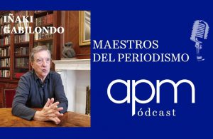 Entrevista a Iñaki Gabilondo para el pódcast ‘Maestros del Periodismo'
