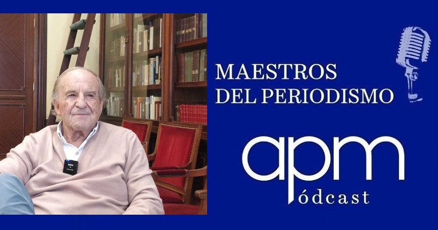 José María García Maestros del Periodismo pódcast APM