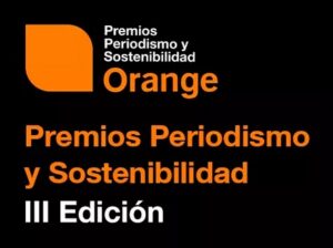 III Edición de los Premios Periodismo y Sostenibilidad Orange